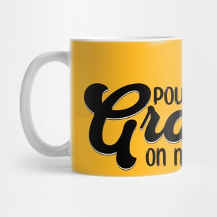 Thanksgiving Pour Some Gravy on Me Mug